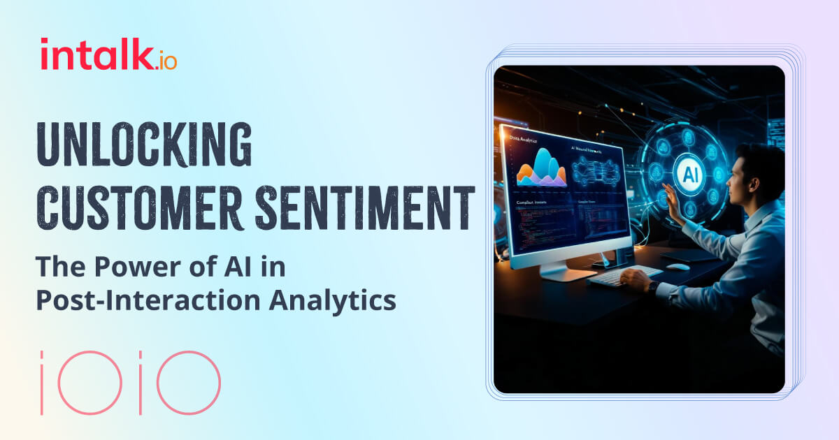 Unlock Customer Sentiment with AI Post-Interaction Analytics