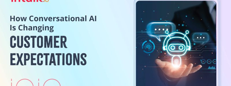 How Conversational AI Is Changing Customer Expectations