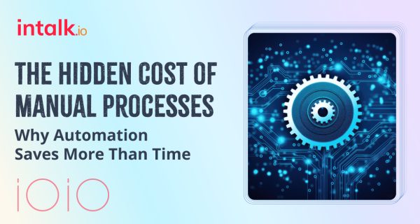 The Cost of Manual Processes in CX
