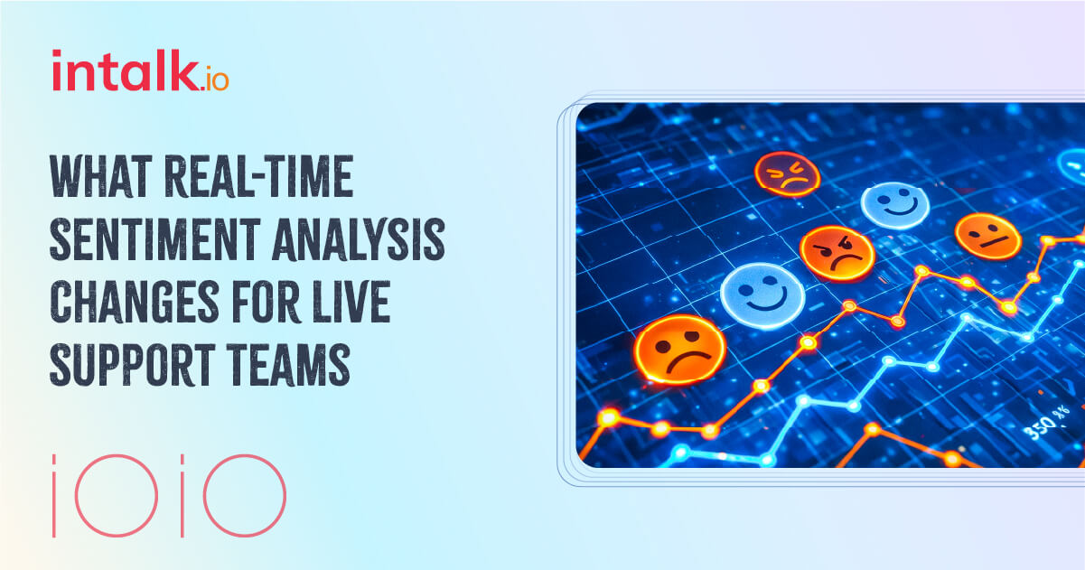 What Real-Time Sentiment Analysis Changes for Live Support Teams
